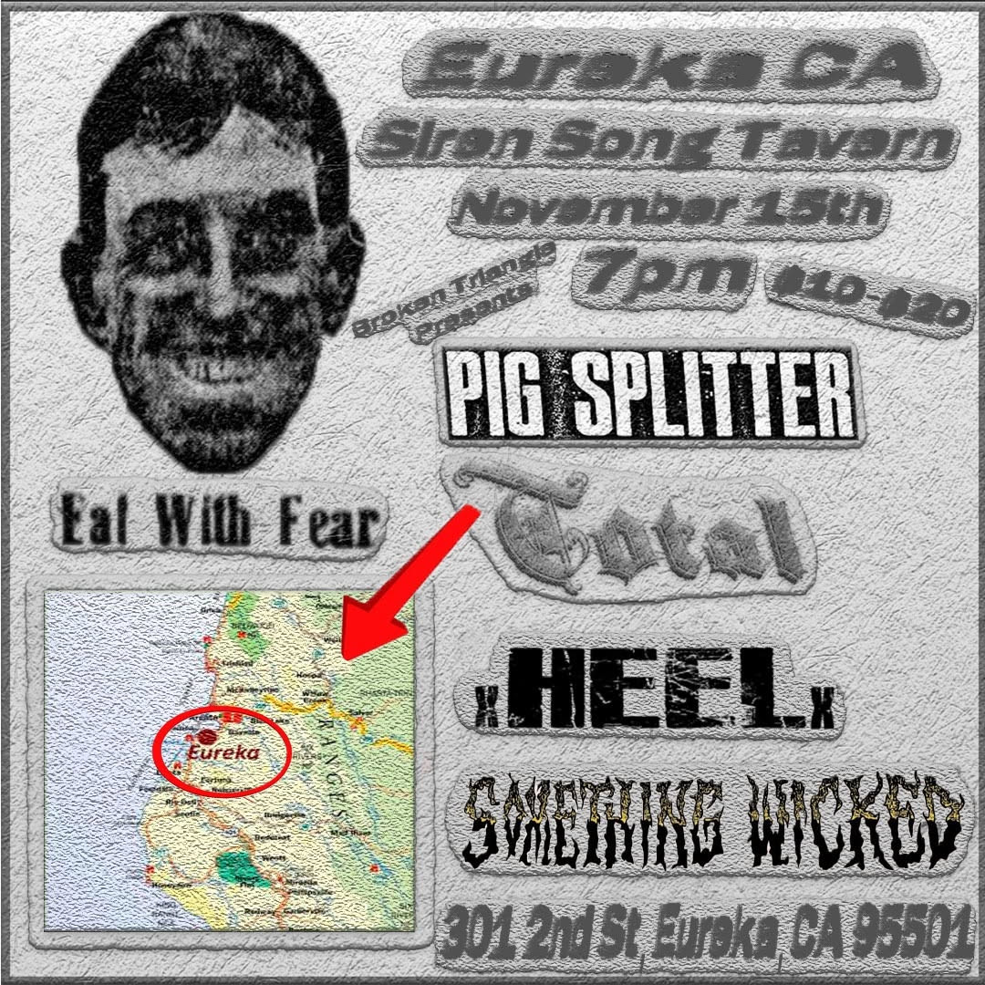 Pig Splitter, Total, HEEL, Something Wicked & Fat With Fear
